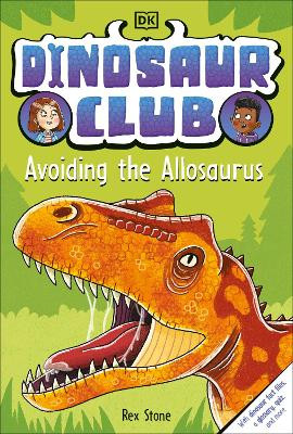 Dinosaur Club: Avoiding the Allosaurus by Rex Stone 9780744085044
