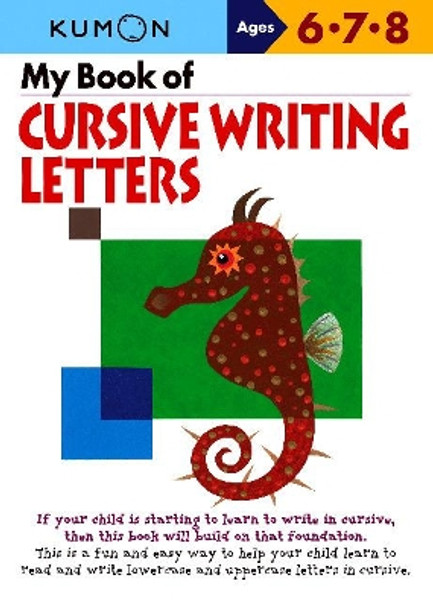 My Book of Cursive Writing: Letters by Publishing Kumon 9781935800187