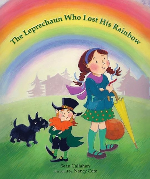 The Leprechaun Who Lost His Rainbow by Sean Callahan 9780807544556