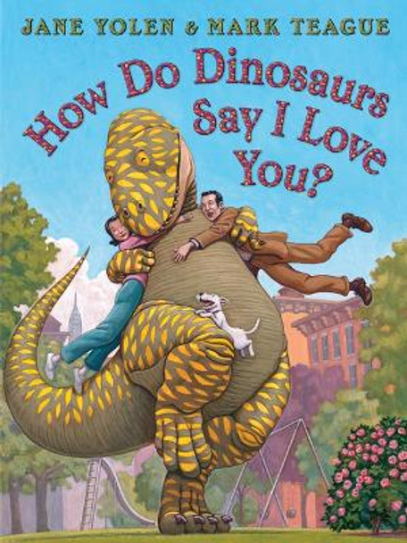 How Do Dinosaurs Say I Love You? by Jane Yolen 9781338712827