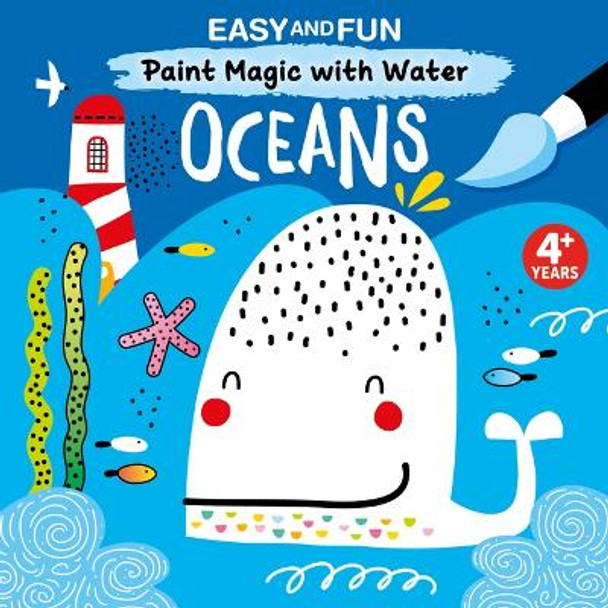 Easy and Fun Paint Magic with Water: Oceans by Clorophyl Editions 9781641243537