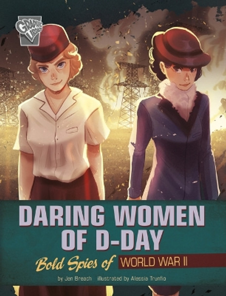 Daring Women of D-Day: Bold Spies of World War II by Alessia Trunfio 9781669013570