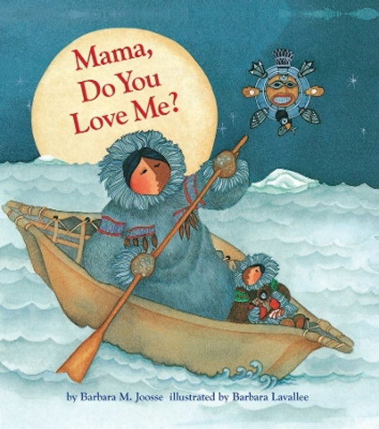 Mama, Do You Love Me? by Barbara M. Joosse 9781452131498