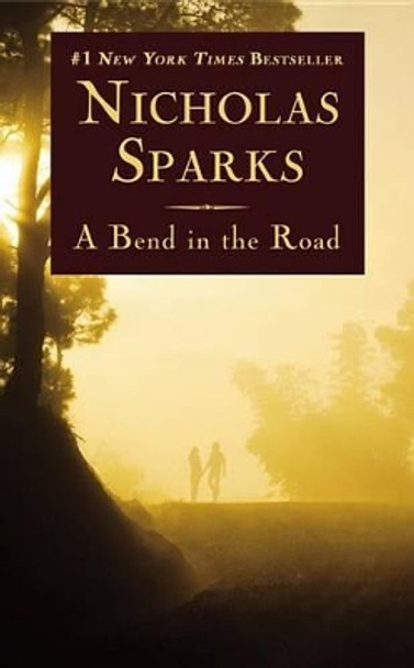 A Bend in the Road by Nicholas Sparks 9781455574063