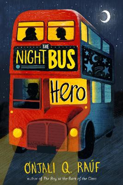The Night Bus Hero by Onjali Q. Rauf 9780593382066