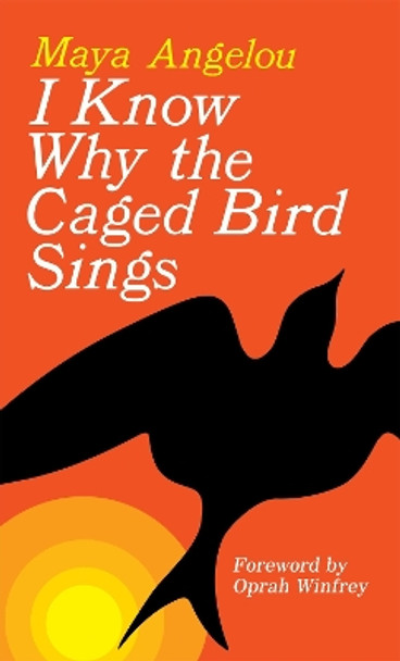 I Know Why the Caged Bird Sings by Maya Angelou 9780345514400