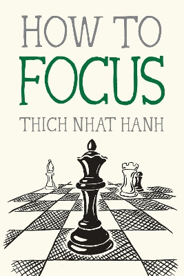 How to Focus by Thich Nhat Hanh 9781952692178