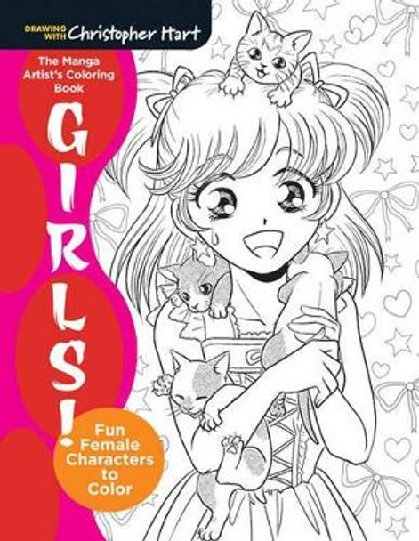 The Manga Artist's Coloring Book: Girls!: Fun Female Characters to Color by Christopher Hart 9781942021681