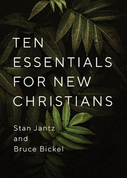 Ten Essentials for New Christians by Stan Jantz 9780736988124