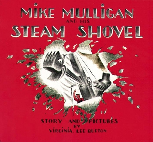 Mike Mulligan and His Steam Shovel by Virginia Lee Burton 9780395259399