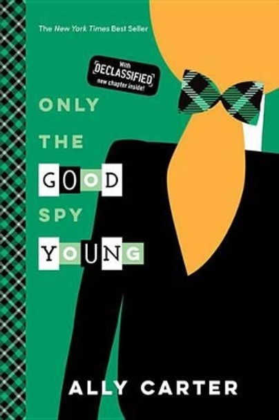 Only the Good Spy Young (10th Anniversary Edition) (Gallagher Girls, Book 4) by Ally Carter 9781484785065