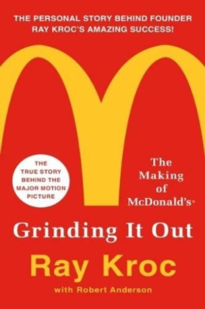 Grinding it Out: The Making of Mcdonalds by Ray Kroc 9781250130280