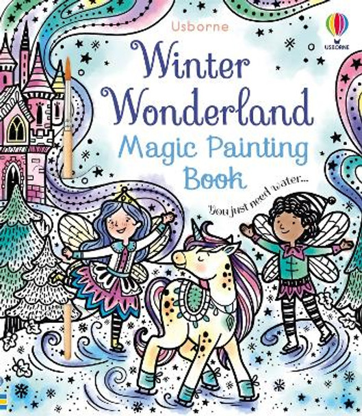 Winter Wonderland Magic Painting Book: A Winter and Holiday Book for Kids by Abigail Wheatley 9781805317296