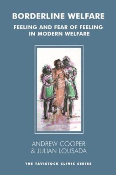 Borderline Welfare: Feeling and Fear of Feeling in Modern Welfare by Andrew Cooper