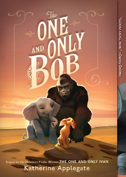The One and Only Bob by Katherine Applegate 9780062991324