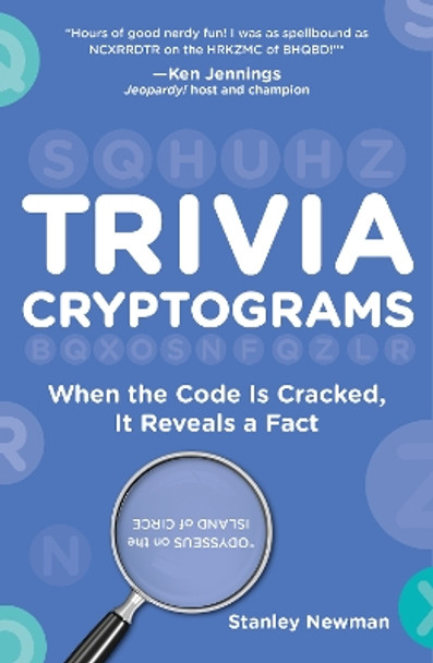 Trivia Cryptograms: When the Code Is Cracked, It Reveals a Fact by Stanley Newman 9781454950318