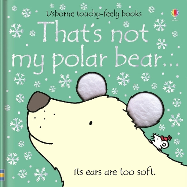That's not my polar bear…: A Christmas, Holiday and Winter Book by Fiona Watt 9781805070306