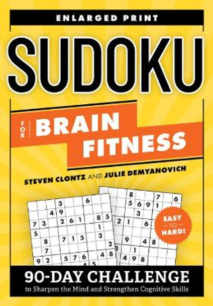 Sudoku for Brain Fitness: 90-Day Challenge to Sharpen the Mind and Strengthen Cognitive Skills Enlarged Print by Steven Clontz 9780593689813