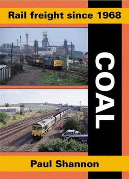 Rail Freight Since 1968: Coal by Paul Shannon