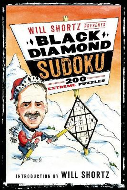 Will Shortz Presents Black Diamond Sudoku: 200 Extreme Puzzles by Will Shortz 9781250063427