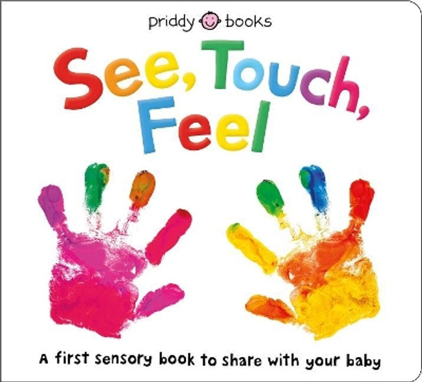 See, Touch, Feel: A First Sensory Book by Roger Priddy 9780312527594