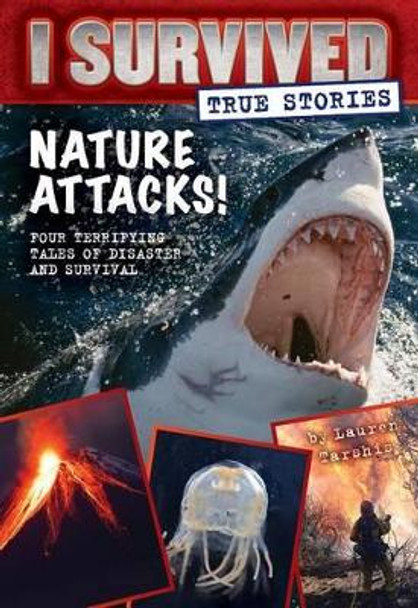 Nature Attacks! (I Survived True Stories #2), 2 by Lauren Tarshis 9780545852319