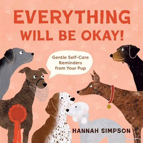 Everything Will Be Okay!: Affirmations & Self-Care Reminders from Your Pup by Hannah Simpson 9798886740844