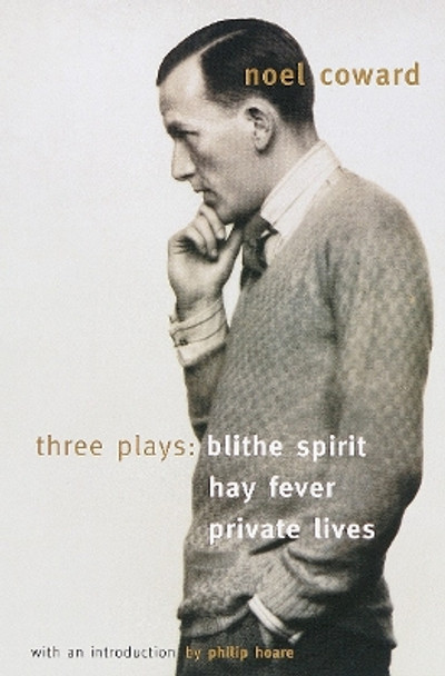 Blithe Spirit, Hay Fever, Private Lives: Three Plays by Noël Coward 9780679781790
