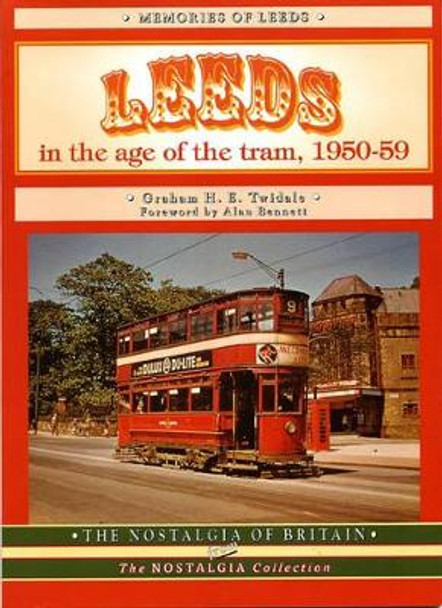 Leeds in the Age of the Tram 1950- 59 by Graham H.E. Twidale