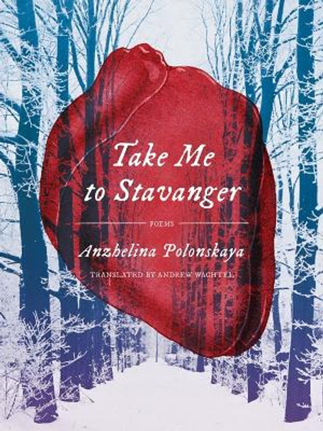 Take Me to Stavanger: Poems by Anzhelina Polonskaya 9780822967163