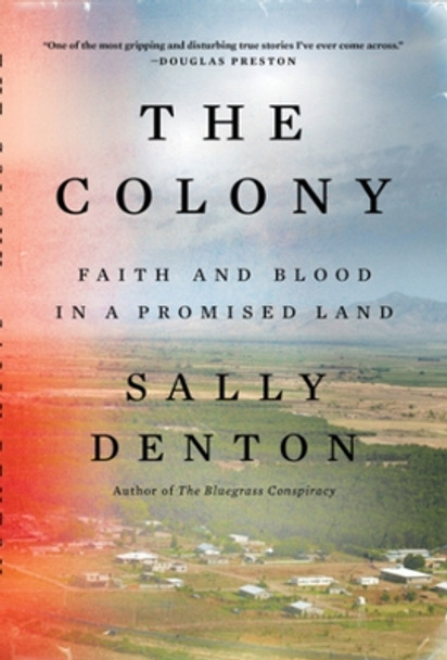 The Colony: Faith and Blood in a Promised Land by Sally Denton 9781324094081