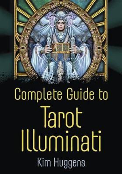 Complete Guide to Tarot Illuminati by Kim Huggens 9780738738765