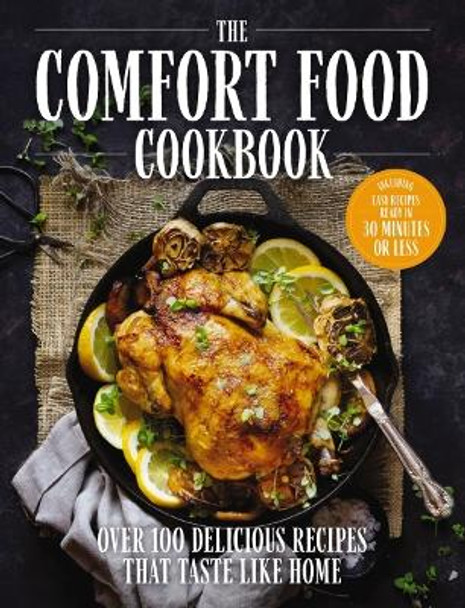 The Comfort Food Cookbook: Over 100 Recipes That Taste Like Home by The Coastal Kitchen 9781646432769