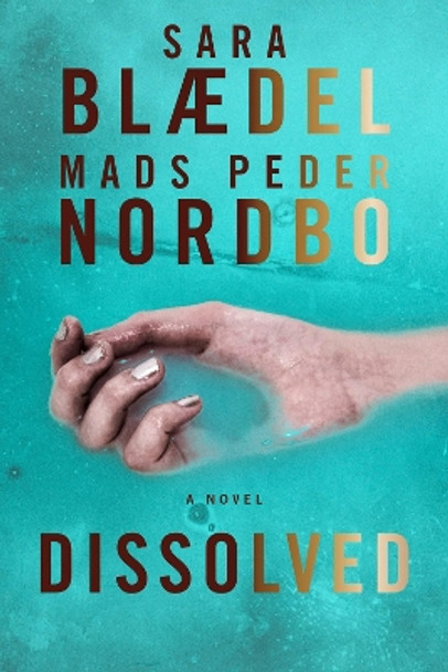 Dissolved: A Novel by Sara Blaedel 9781639105953