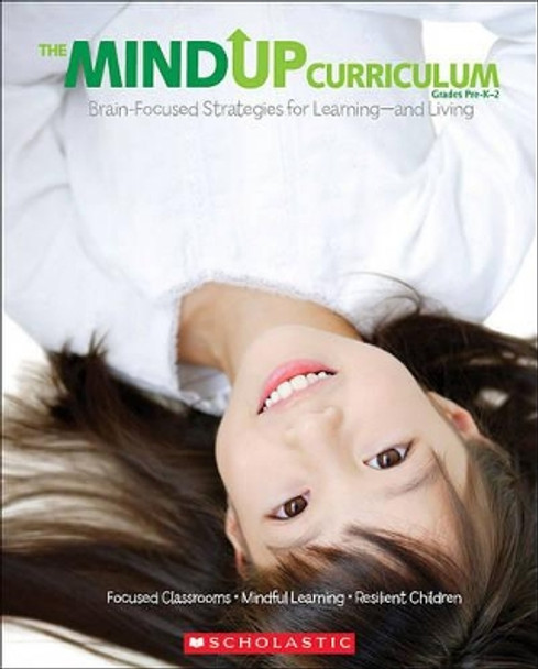 Mindup Curriculum Grades Pre-K-2 Brain Focused Stratagies for Learning by Scholastic 9780545267120