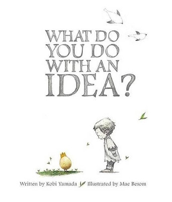 What Do You Do with an Idea? by Kobi Yamada 9781938298073