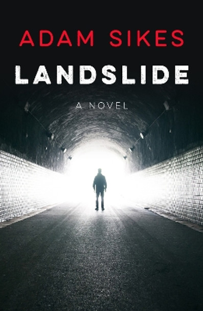 Landslide: A Novel by Adam Sikes 9781608095797