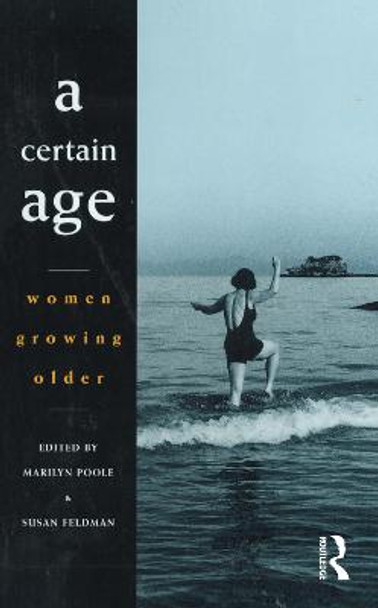 A Certain Age: Women Growing Older by Marilyn Poole