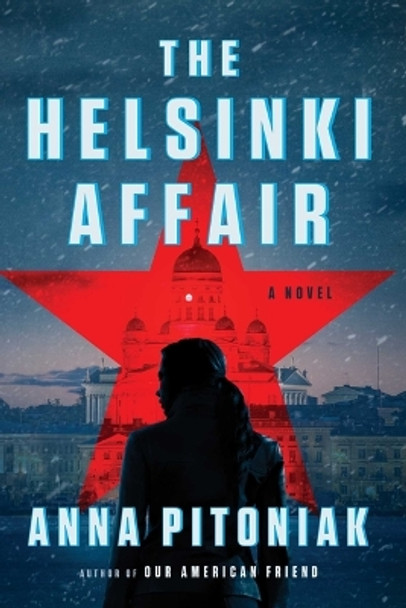 The Helsinki Affair by Anna Pitoniak 9781668014745