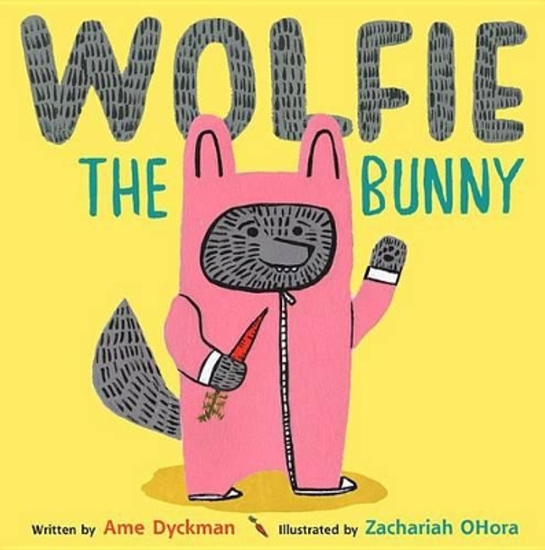 Wolfie the Bunny by Ame Dyckman 9780316226141