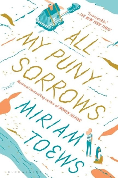 All My Puny Sorrows by Miriam Toews 9781635574975