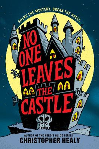 No One Leaves the Castle by Christopher Healy 9780062341945