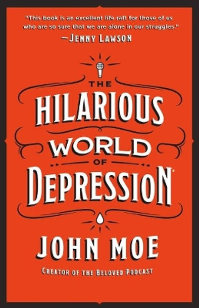 The Hilarious World of Depression by John Moe 9781250209283