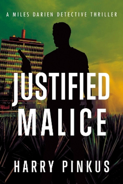 Justified Malice by Harry Pinkus 9798886330168