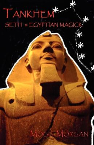 Tankhem: Seth and Egyptian Magick by Mogg Morgan