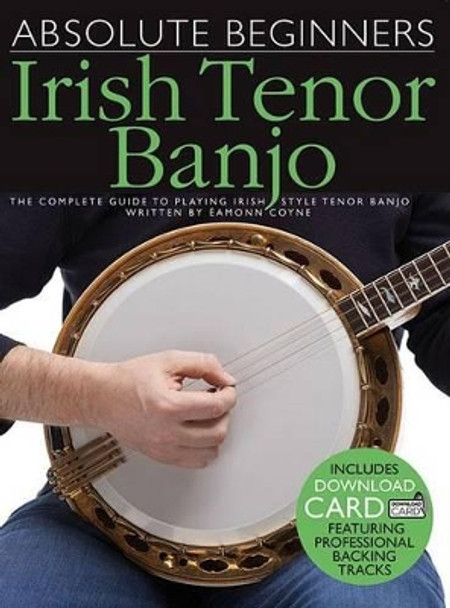 Absolute Beginners: Irish Tenor Banjo (Book/Audio Download) by Eamonn Coyne 9781849382762