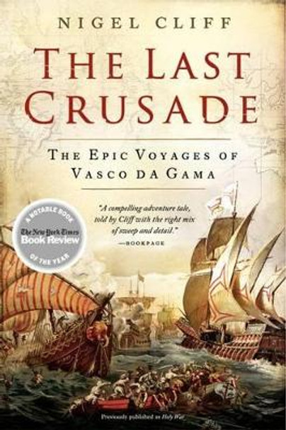 The Last Crusade: The Epic Voyages of Vasco Da Gama by Nigel Cliff 9780061735134