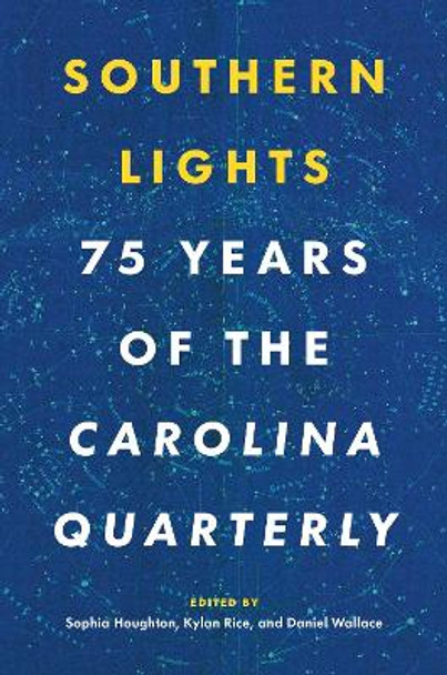Southern Lights: 75 Years of the Carolina Quarterly by Kylan Rice 9781469674568