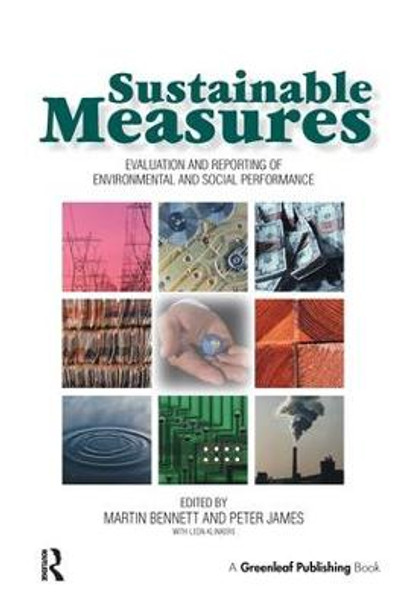 Sustainable Measures: Evaluation and Reporting of  Environmental and Social Performance by Martin Bennett