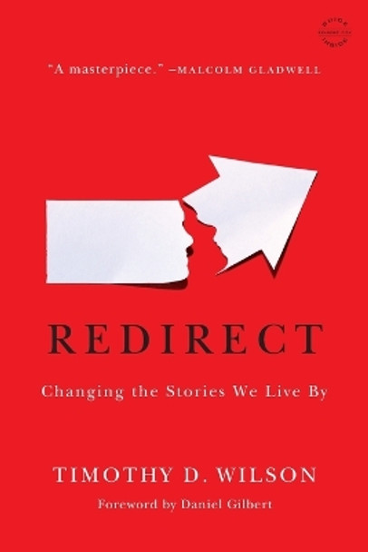 Redirect: Changing the Stories We Live by by Professor Timothy D Wilson 9780316051903